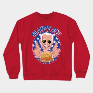 Sloppy Joe Biden Crewneck Sweatshirt